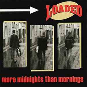 Loaded  - More Midnights Than Mornings