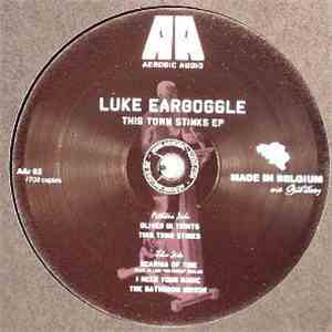 Luke Eargoggle - This Town Stinks EP