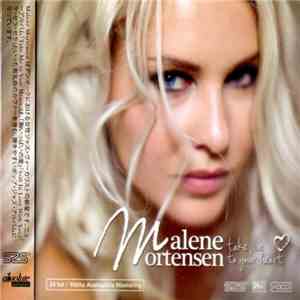 Malene Mortensen - Take Me To Your Heart
