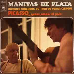 Manitas De Plata - Picasso: Guerre Amour Et Paix