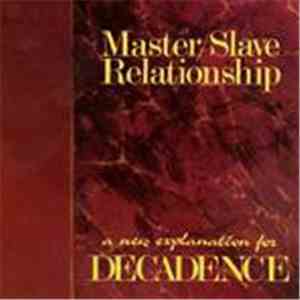 Master/Slave Relationship - A New Explanation For Decadence