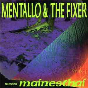 Mentallo & The Fixer Meets Mainesthai - Mentallo & The Fixer Meets Mainesth ...