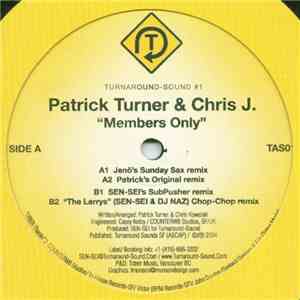 Patrick Turner & Chris J - Members Only