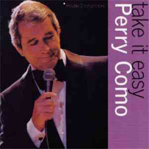 Perry Como - Take It Easy