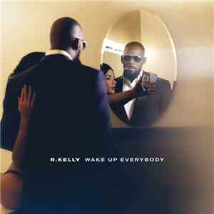 R. Kelly - Wake Up Everybody