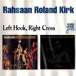 Rahsaan Roland Kirk - Left Hook, Right Cross