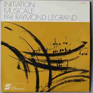 Raymond Legrand - Initiation Musicale Par Raymond Legrand