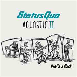 Status Quo - Aquostic II : That's A Fact !