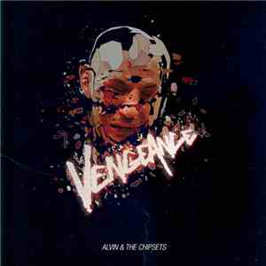 Alvin And The Chipsets - Vengeance