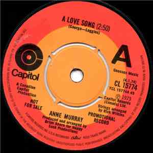 Anne Murray - A Love Song / Send A Little Love My Way