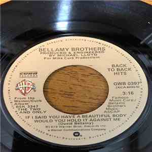 Bellamy Brothers - If I Said You Have A Beautiful Body Would You Hold It Ag ...