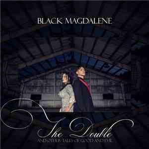 Black Magdalene - The Double (And Other Tales Of Good And Evil)