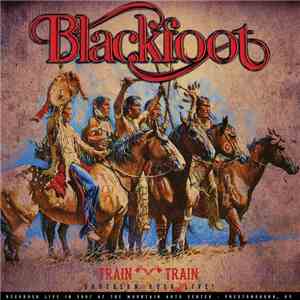 Blackfoot  - Train Train - Southern Rock Live!