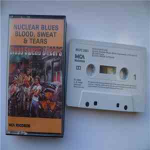 Blood, Sweat And Tears - Nuclear Blues