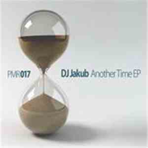 DJ Jakub - Another Time EP