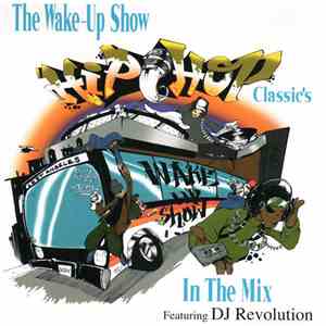 DJ Revolution - The Wake-Up Show Hip Hop Classic's In The Mix Featuring DJ  ...