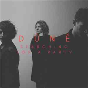 Dúné - Searching For A Party