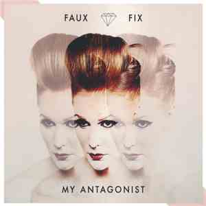 Faux Fix - My Antagonist