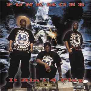 Funk Mobb - It Ain't 4 Play