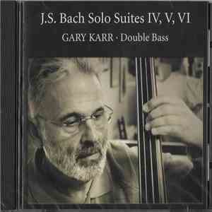Gary Karr - J.S. Bach Solo Suites Iv, V, VI