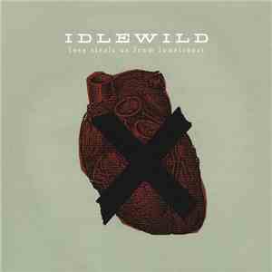 Idlewild - Love Steals Us From Loneliness