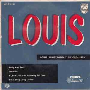 Louis Armstrong Y Su Orquesta - Body And Soul / Startdust / I CAn't Give Yo ...