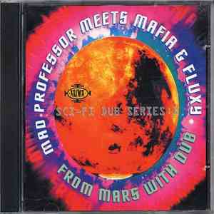 Mad Professor Meets Mafia & Fluxy - From Mars With Dub, Part 1 Sci-Fi Dub S ...
