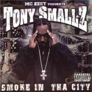 MC Eiht Presents Tony Smallz - Smoke In Tha City