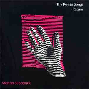 Morton Subotnick - The Key To Songs ; Return