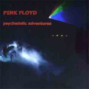 Pink Floyd - Psychedelic Adventures