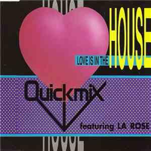 Quickmix Featuring La Rose - Love Is In The House