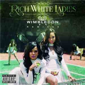 Rich White Ladies - Wimbledon (Remixes)