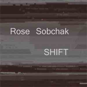 Rose Sobchak - Shift