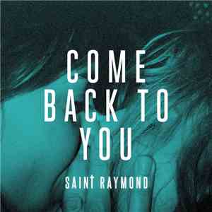 Saint Raymond - Come Back To You