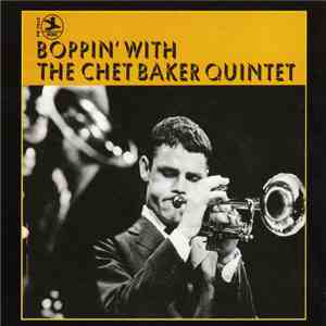 The Chet Baker Quintet - Boppin' With The Chet Baker Quintet