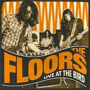 The Floors  - Live At The Bird
