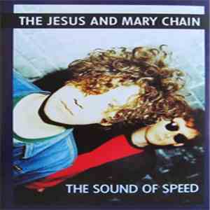 The Jesus And Mary Chain - The Sound Of Speed