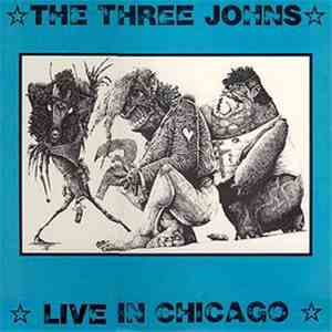 The Three Johns - Live In Chicago