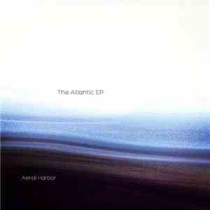 Aerial Harbor - The Atlantic EP