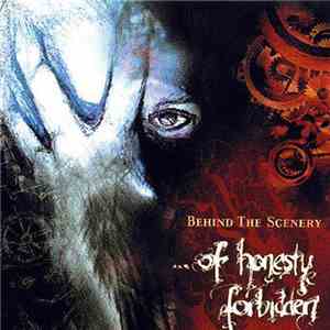 Behind The Scenery - ... Of Honesty Forbidden