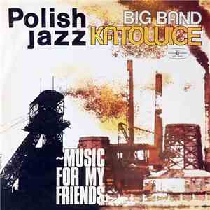 Big Band Katowice - Music For My Friends