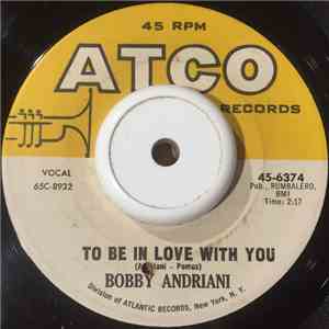Bobby Andriani - To Be In Love With You / I've Got To Find A Way