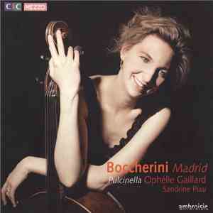 Boccherini - Pulcinella, Ophélie Gaillard, Sandrine Piau - Madrid