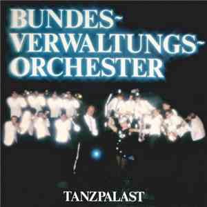 Bundesverwaltungsorchester - Tanzpalast