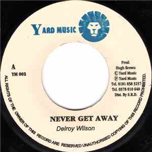 Delroy Wilson - Never Get Away