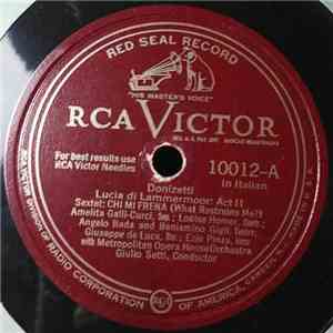 Donizetti / Verdi Sung By Galli-Curci - Homer - Gigli - De Luca With The Me ...