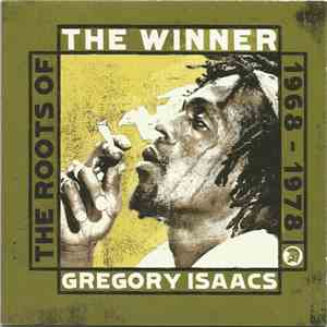 Gregory Isaacs - The Winner - The Roots Of Gregroy Isaacs 1968-1978
