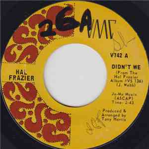 Hal Frazier - Didn't We / Walk On By
