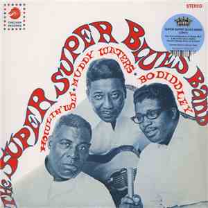 Howlin' Wolf, Muddy Waters & Bo Diddley - The Super Super Blues Band