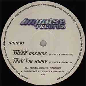 Impact & Darkcyde - These Dreams / Take Me Away